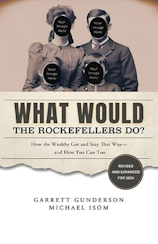 What Would The Rockefellers Do?