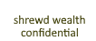 shrewd wealth